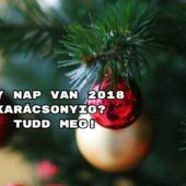 Hány nap van 2018 karácsonyig? Írásunk végén kiderül.